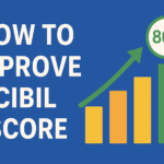How to Improve CIBIL Score: Easy Tips for Better Credit Health